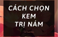 Cách Chọn Kem Trị Nám